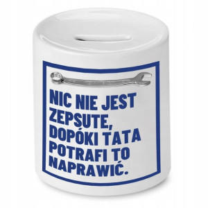 Skarbonka Dla Taty Tata Potrafi Naprawić Prezent