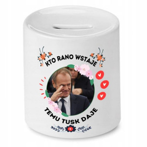 Skarbonka Donald Kto Rano Wstaje Temu Tusk Daje