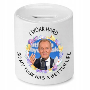 Skarbonka Donald Tusk Platforma Po I Work Hard