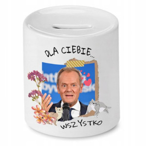 Skarbonka Donald Tusk Po Dla Ciebie Wszystko