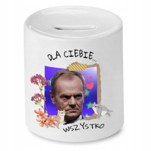Skarbonka Donald Tusk Po Dla Ciebie Wszystko