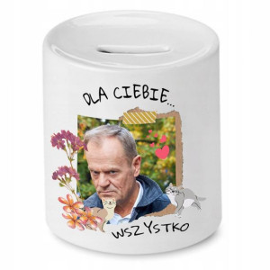 Skarbonka Donald Tusk Po Dla Ciebie Wszystko