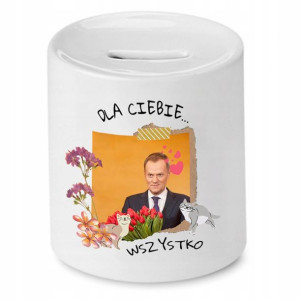 Skarbonka Donald Tusk Po Dla Ciebie Wszystko