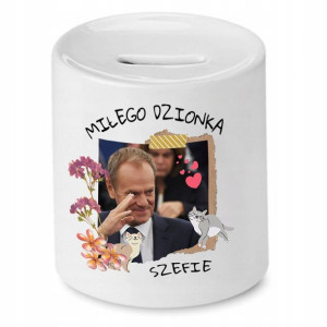 Skarbonka Donald Tusk Po Miłego Dzionka Szefie