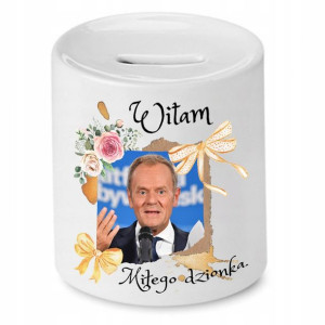Skarbonka Donald Tusk Witam Miłego Dzionka