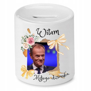 Skarbonka Donald Tusk Witam Miłego Dzionka