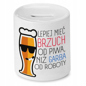 Skarbonka Śmieszna Zabawna Lepiej Jest Mieć Brzuch