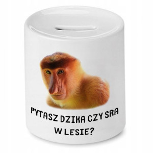 Skarbonka Śmieszna Zabawna Pytasz Dzika Czy S*a