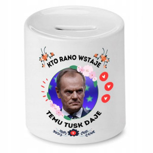 Skarbonka Tusk Kto Rano Wstaje Temu Tusk Daje