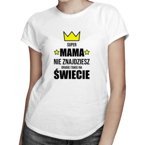 Super mama - Koszulka z nadrukiem T-shirt na prezent dla mamy