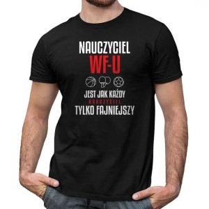 Nauczyciel WF-u - Koszulka dla nauczyciela WFu prezent Dzień Nauczyciela