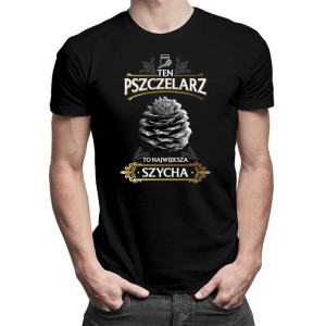 Ten pszczelarz to największa szycha - Śmieszna koszulka dla pszczelarza
