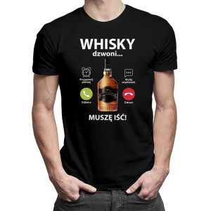 Whisky dzwoni, muszę iść - Śmieszna koszulka na prezent dla niego