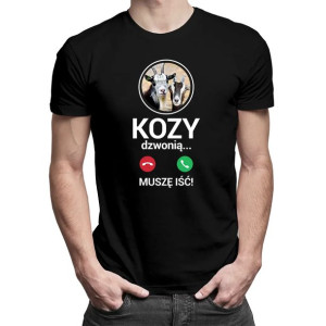 Kozy dzwonią, muszę iść - Śmieszna koszulka prezent dla hodowcy kóz