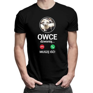 Owce dzwonią, muszę iść - Śmieszna koszulka prezent dla hodowcy owiec