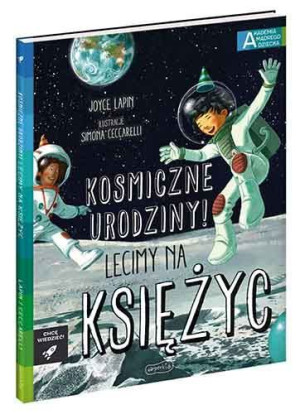 Książka Kosmiczne urodziny! Lecimy na Księżyc. Akademia mądrego dziecka.