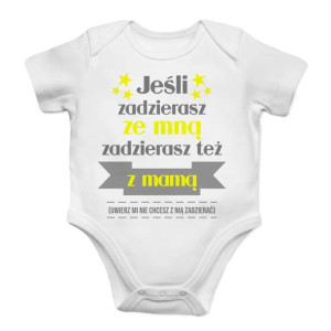 Jeśli zadzierasz ze mną zadzierasz też z mamą - Śmieszne body niemowlęce