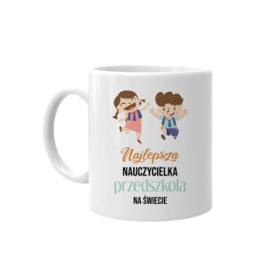 Najlepsza nauczycielka przedszkola na świecie - Kubek dla przedszkolanki
