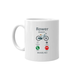 Rower dzwoni - muszę iść - Kubek z nadrukiem dla fana roweru