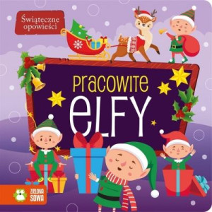 Świąteczne opowieści. Pracowite elfy