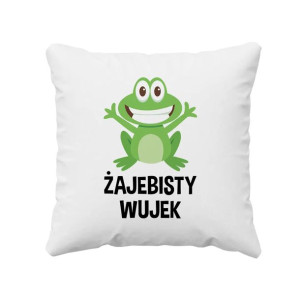 Żajebisty Wujek - Poduszka ze śmiesznym nadrukiem dla wujka