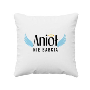 Anioł, nie babcia - Poduszka z nadrukiem na prezent dla babci