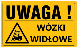 Tablica informacyjna 20x33cm UWAGA! WÓZKI WIDŁOWE