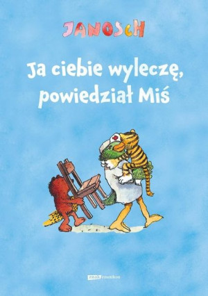 Ja ciebie wyleczę, powiedział Miś (wznowienie 2022)