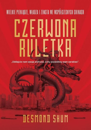 Czerwona ruletka. Wielkie pieniądze, władza i zemsta we współczesnych China