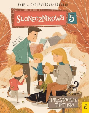 Słonecznikowa 5. Przyjaciele Tuptusia. Tom 3