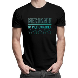 Mechanik na 5 gwiazdek - Koszulka z nadrukiem na prezent dla mechanika