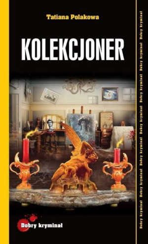 Dobry kryminał. Kolekcjoner Tatiana Polakowa