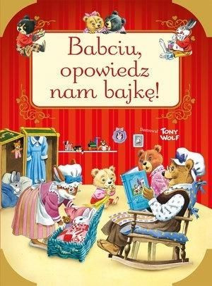 Babciu, opowiedz nam bajkę! Tony Wolf