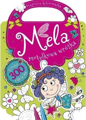 Mela motylkowa wróżka. Magiczna kolorowanka praca zbiorowa