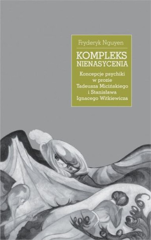 Kompleks nienasycenia. Koncepcje psychiki... Fryderyk Nguyen