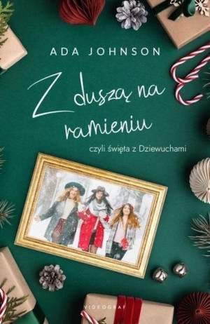 Z duszą na ramieniu, czyli święta z Dziewuchami Ada Johnson