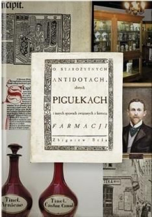 O starożytnych antidotach, złotych pigułkach.. Zbigniew Bela