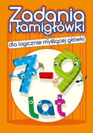 Zadania i łamigłówki dla logicznie... 7-9 lat Jadwiga Dejko