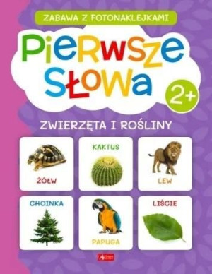 Pierwsze słowa. Zwierzęta i rośliny praca zbiorowa