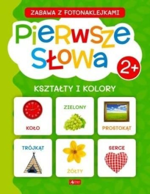 Pierwsze słowa. Kształty i kolory praca zbiorowa