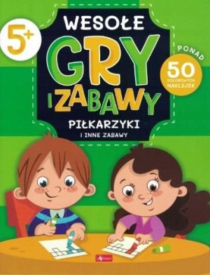 Wesołe gry i zabawy. Piłkarzyki i inne zabawy praca zbiorowa