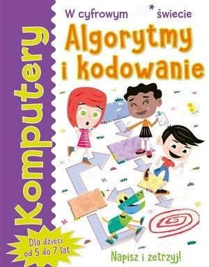 Komputery. Algorytmy i kodowanie Tracy Gardner, Elbrie de Kock