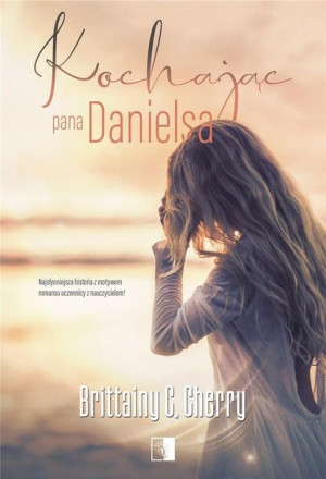 Kochając pana Danielsa Brittainy C. Cherry