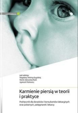 Karmienie piersią w teorii i praktyce Magdalena Nehring-Gugulska