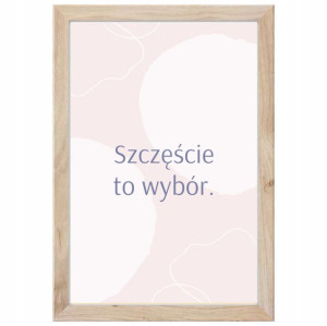 Plakat 'Szczęście To Wybór' w ramie 30x40cm