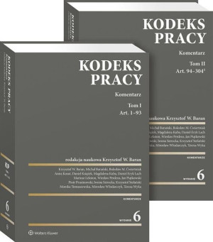 Kodeks pracy. Komentarz T.1-2 w.6 red. Krzysztof W. Baran