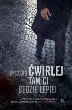 Tam ci będzie lepiej Ryszard Ćwirlej
