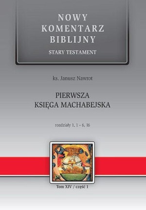 NKB Pierwsza Księga Machabejska ST XIV cz.1 ks. Janusz Nawrot