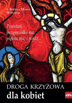 Droga krzyżowa dla kobiet s. Bożena Maria Hanusiak