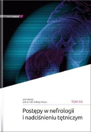 Postępy w nefrologii i nadciśnieniu tętniczym T.20 A. Więcek